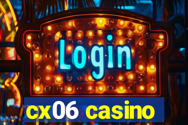 cx06 casino